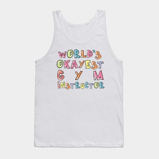 World's Okayest Gym Instructor Gift Idea Tank Top